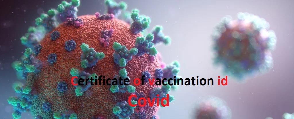 Certificate of Vaccination id Covid
