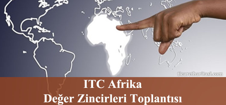 2022 ITC’nin Afrika Değerler Zinciri Toplantısı